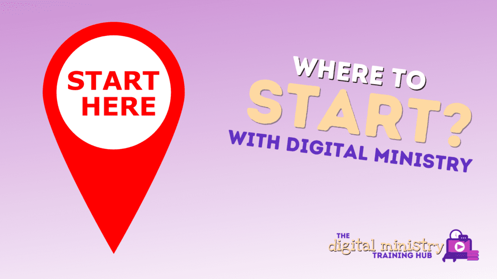 Where to start with digital ministry